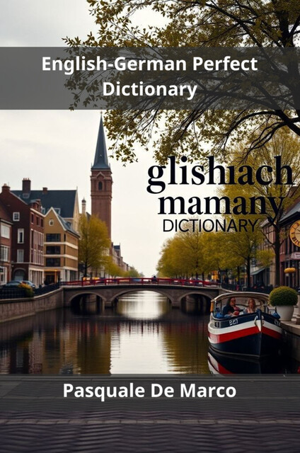 English-German Perfect Dictionary, Pasquale De Marco