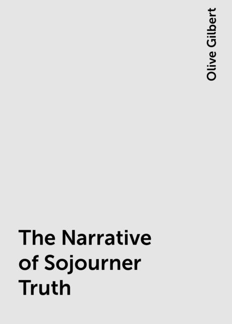 The Narrative of Sojourner Truth, Olive Gilbert