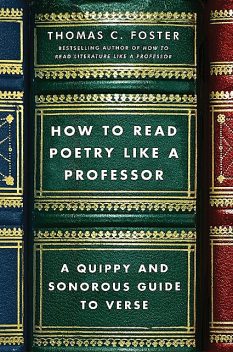 How to Read Poetry Like a Professor, Thomas C.Foster