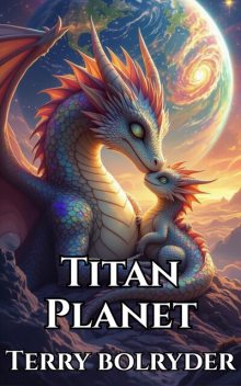 Titan Planet, Terry Bolryder