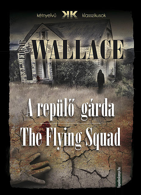A repülő gárda – The Flying Squad, Edgar Wallace