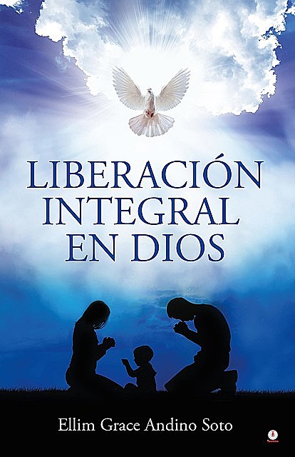 Liberación integral en Dios, Ellim Grace Andino Soto