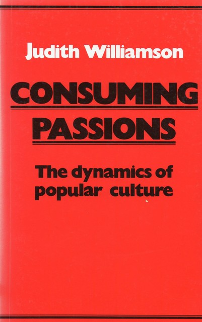 Consuming Passions, Judith Williamson