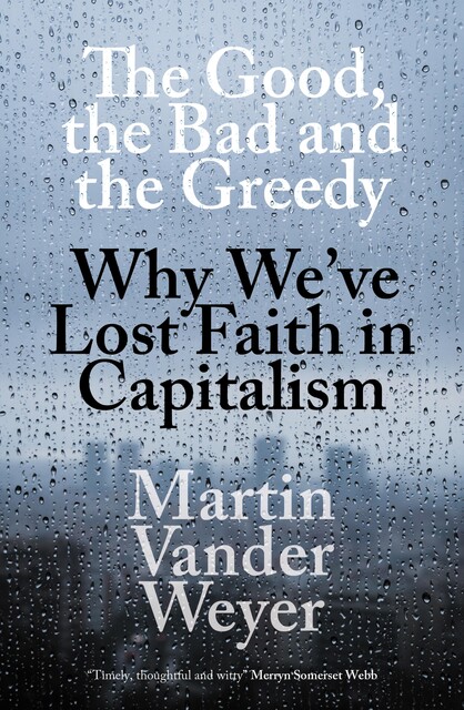 The Good, the Bad and the Greedy, Martin Vander Weyer
