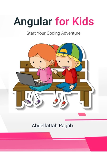 Angular for Kids, Abdelfattah Ragab