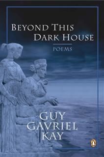 Beyond This Dark House, Guy Gavriel Kay