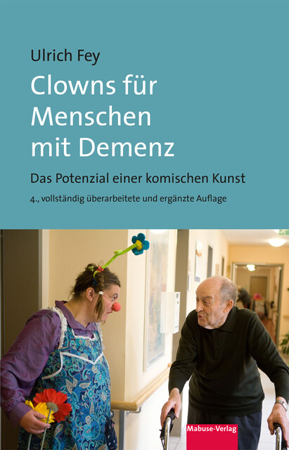 Clowns für Menschen mit Demenz, Ulrich Fey