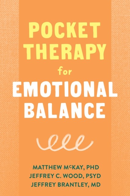 Pocket Therapy for Emotional Balance, Matthew McKay