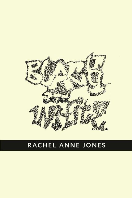 Black and White, Rachel Jones