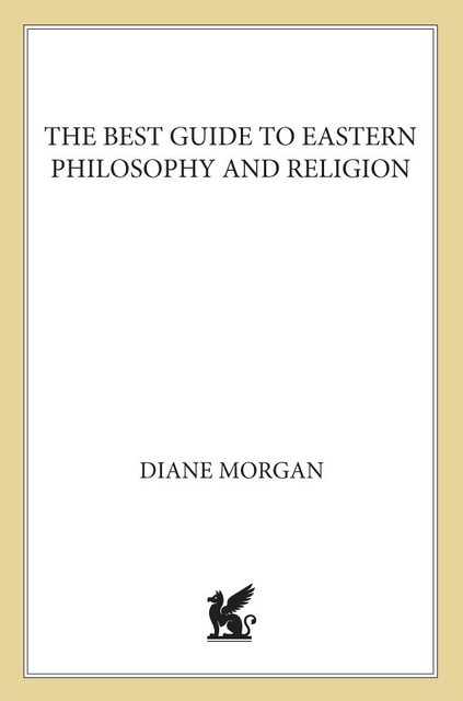 The Best Guide to Eastern Philosophy & Religion, Diane Morgan
