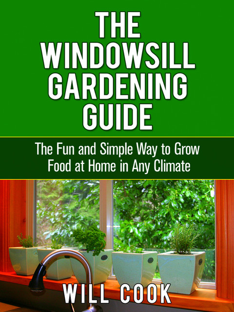 The Windowsill Gardening Guide, Will Cook