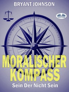 Moralischer Kompass-Sein Der Nicht Sein, Bryant Johnson