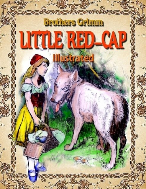 Little Red-Cap: Illustrated, Brothers Grimm