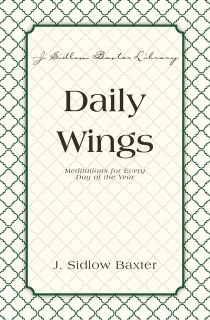 Daily Wings, J. Sidlow Baxter