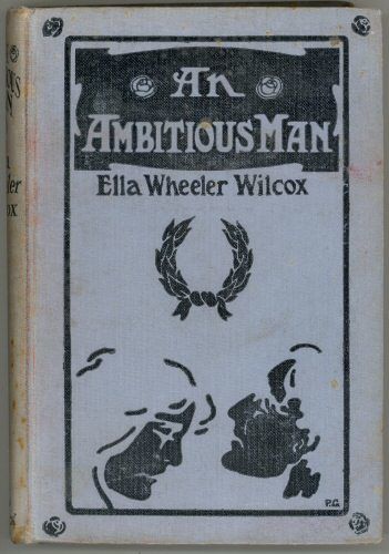 An Ambitious Man, Ella Wheeler Wilcox