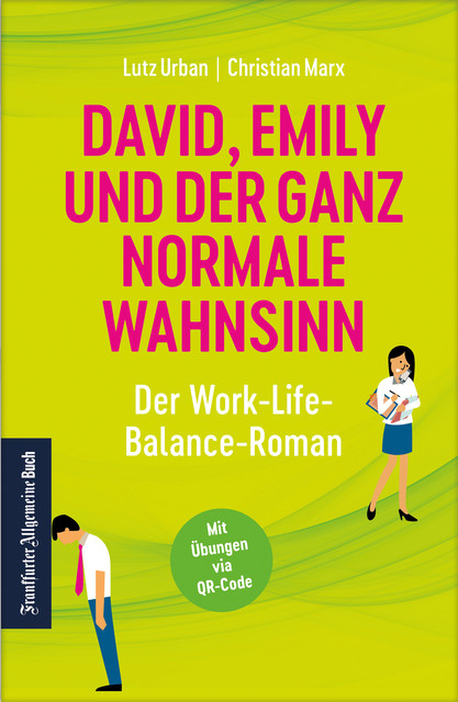 David, Emily und der ganz normale Wahnsinn: Der Work-Life-Balance-Roman, Christian Marx, Lutz Urban