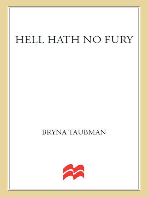 Hell Hath No Fury, Bryna Taubman