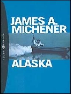 Alaska, James A.Michener