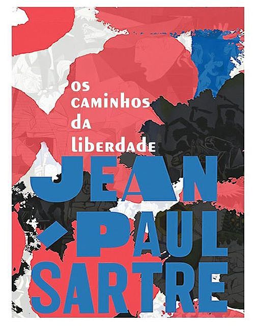 Os Caminhos da Liberdade – Vol. Único, Jean-Paul Sartre