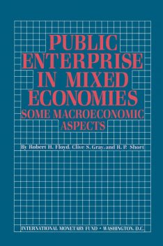 Public Enterprise in Mixed Economies: Some Macroeconomic Aspects, Clive Gray