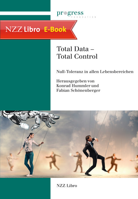 Total Data – Total Control, Konrad Hummler | Fabian Schönenberger