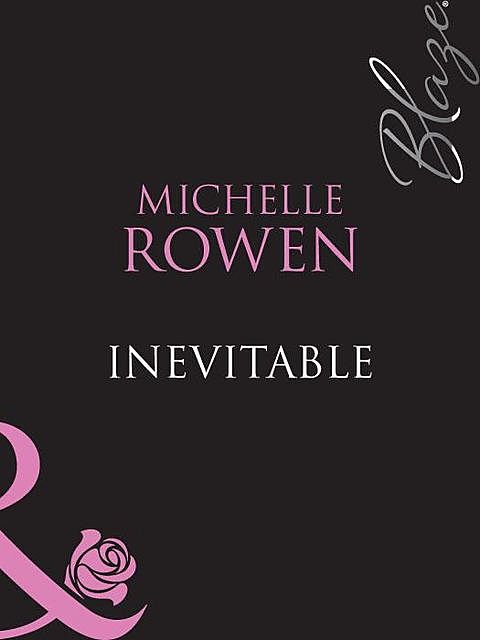 Inevitable, Rowen Michelle