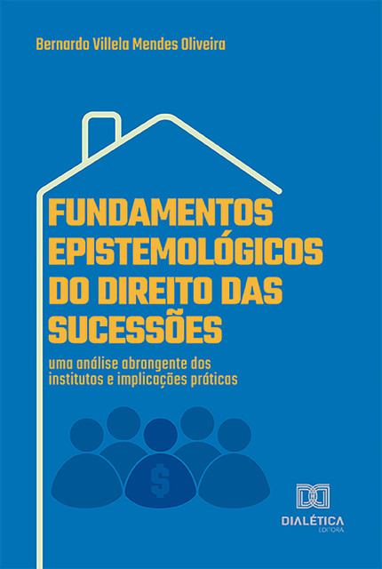 Fundamentos Epistemológicos do Direito das Sucessões, Bernardo Villela Mendes Oliveira