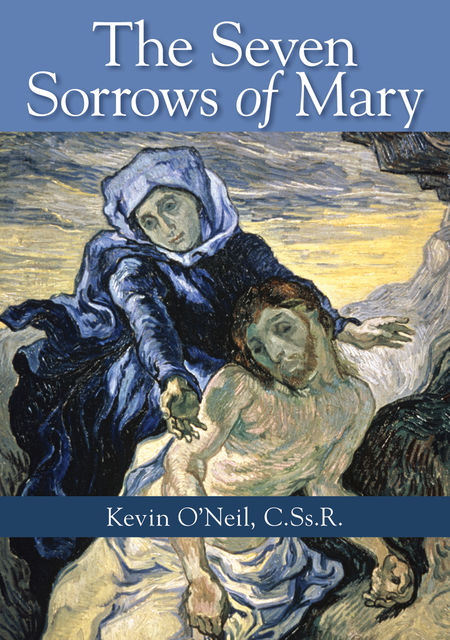 The Seven Sorrows of Mary, Kevin J.O'Neil
