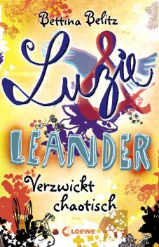 Luzie & Leander 3 – Verzwickt chaotisch, Bettina Belitz