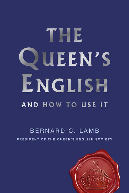 The Queen's English, Bernard C.Lamb