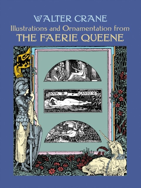 Illustrations and Ornamentation from The Faerie Queene, Walter Crane