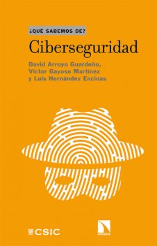 Ciberseguridad, Victor Martínez, Luis Hernández Encinas, David Arroyo Guardeño