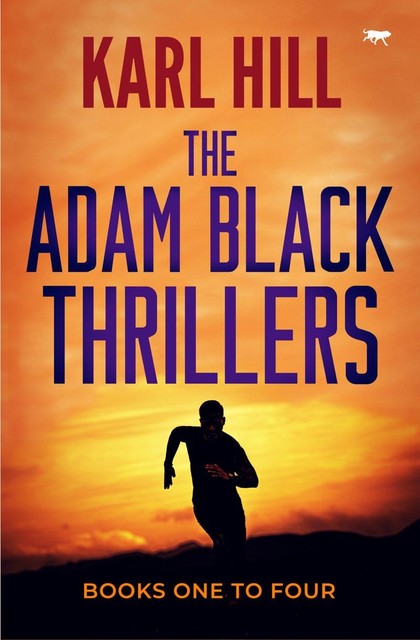 The Adam Black Thrillers Books One to Four, Karl Hill