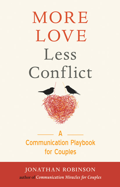 More Love Less Conflict, Jonathan Robinson