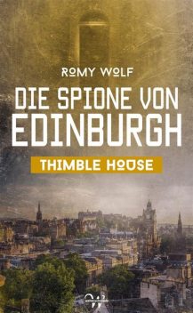 Die Spione von Edinburgh 1, Romy Wolf