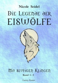 Die Legende der Eiswölfe, Nicole Seidel