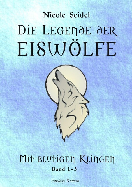 Die Legende der Eiswölfe, Nicole Seidel