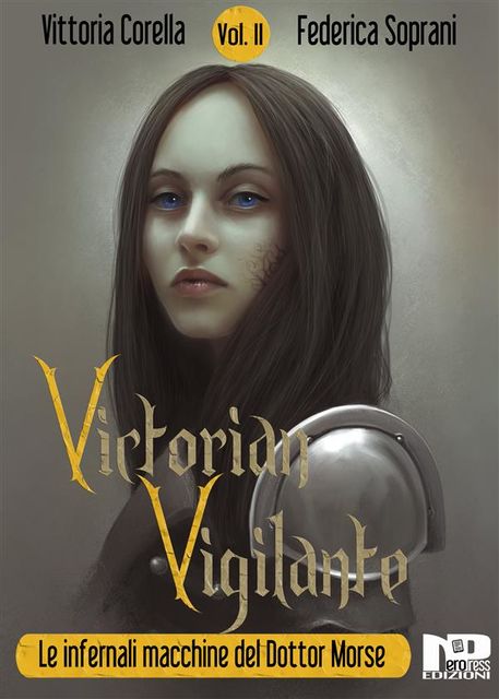 Victorian Vigilante – Le infernali macchine del dottor Morse (Vol. 2), Federica Soprani e Vittoria Corella