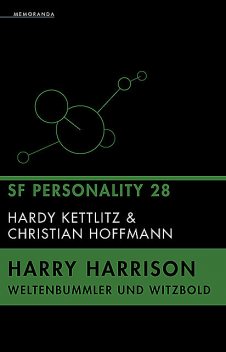 Harry Harrison – Weltenbummler und Witzbold, Hardy Kettlitz, Christian Hoffmann