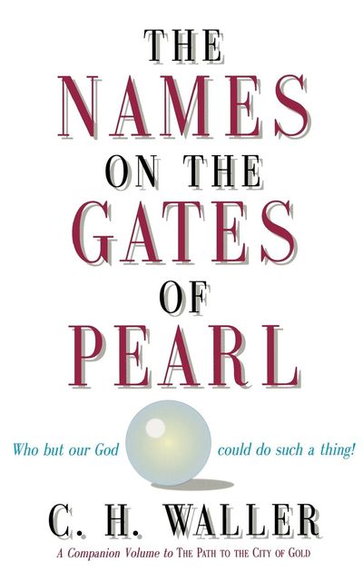 Names on the Gates of Pearl, The, C.H.Waller