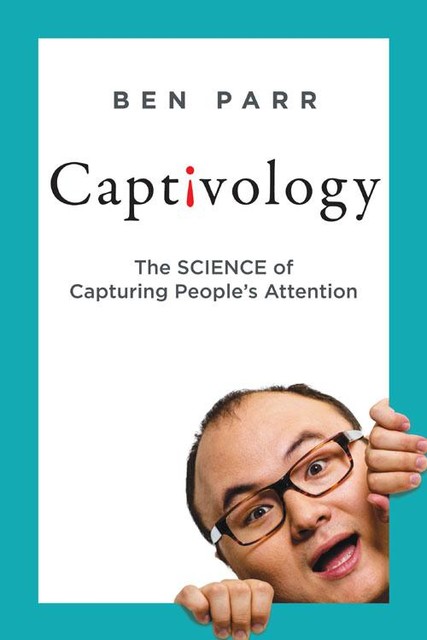 Captivology, Ben Parr