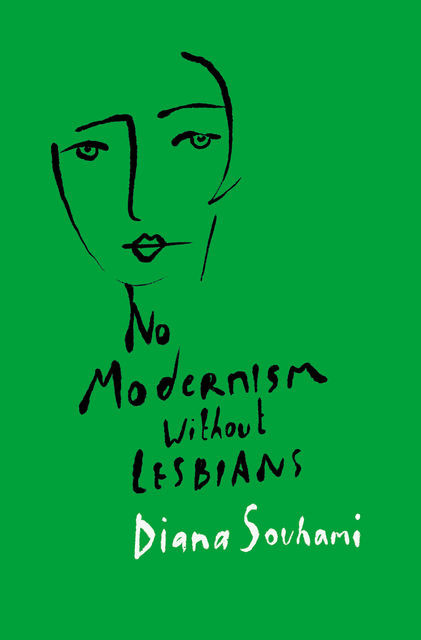 No Modernism Without Lesbians, Diana Souhami