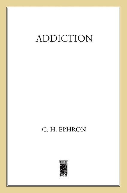 Addiction, G.H. Ephron