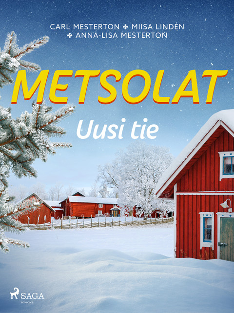 Metsolat – Uusi tie, Carl Mesterton, Miisa Lindén, Anna-Lisa Mesterton