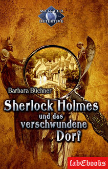Sherlock Holmes 4: Sherlock Holmes und das verschwundene Dorf, Barbara Büchner