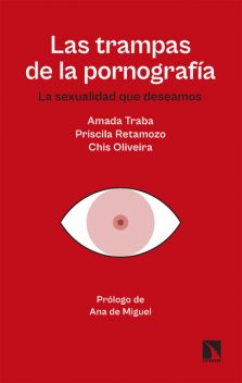 Las trampas de la pornografía, Amada Traba, Chis Oliveira, Priscila Retamozo