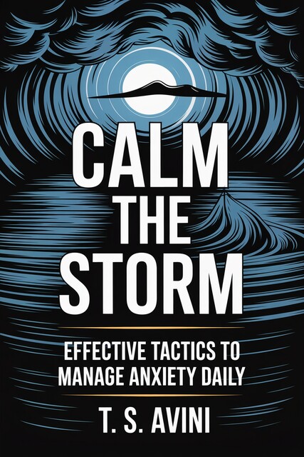 Calm the Storm, T. S Avini