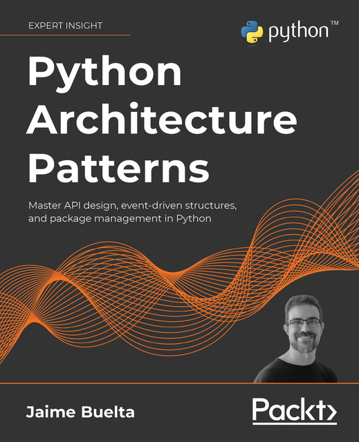Python Architecture Patterns, Jaime Buelta