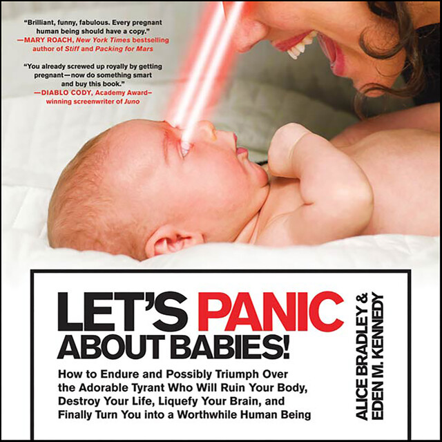 Let's Panic About Babies, Alice Bradley, Eden M. Kennedy