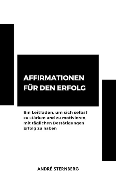 Affirmationen für den Erfolg, André Sternberg